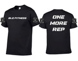 BLE Fitness Athletic Apparel <br><br>One More Rep <br><br>Performance Gym Shirt <br><br>100% Polyester (S-4XL) <br><br>